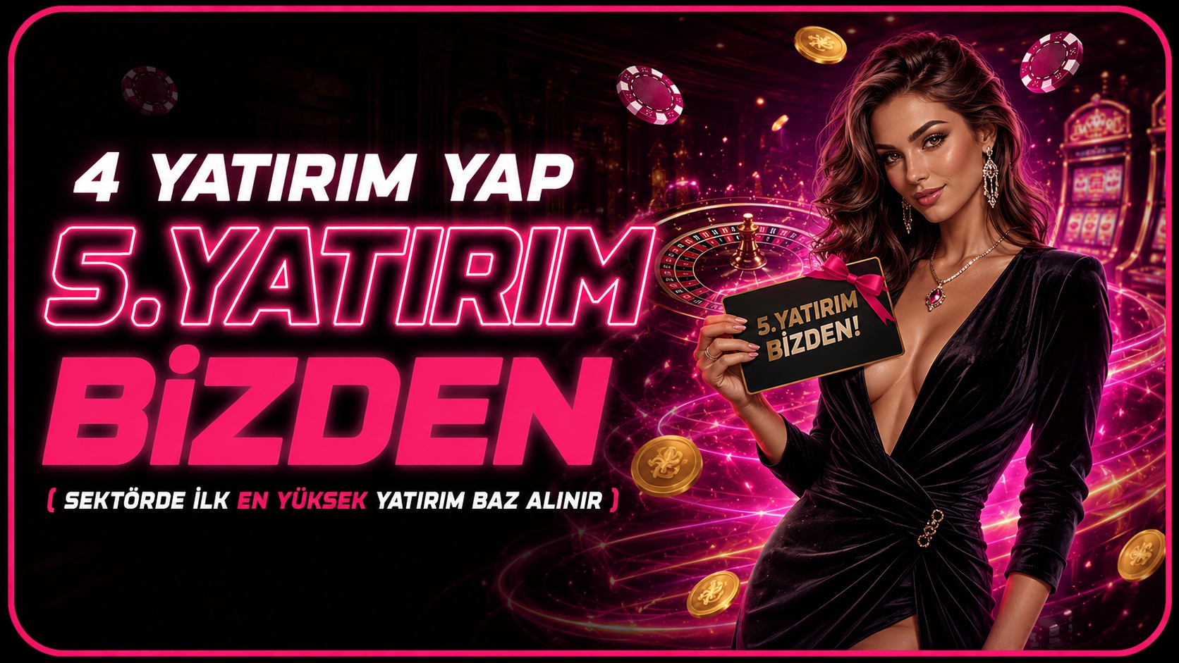 4 YATIRIM YAP 5.YATIRIM BİZDEN SEKTÖRDE İLK